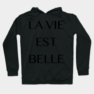 La vie est belle Hoodie